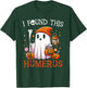 I Found This Humerus Funny Halloween Ghost Skeleton T-Shirt - T-Shirt | Forest
