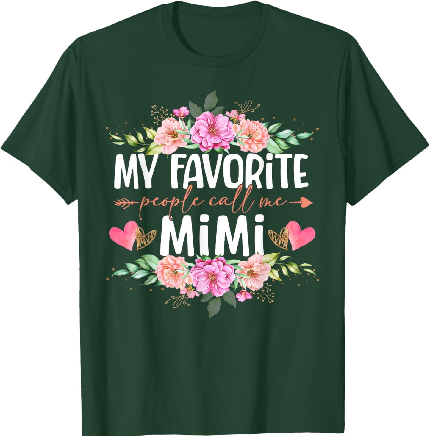 My Favorite People Call Me Mimi Shirt Floral Mother's Day T-Shirt - T-Shirt | Forest