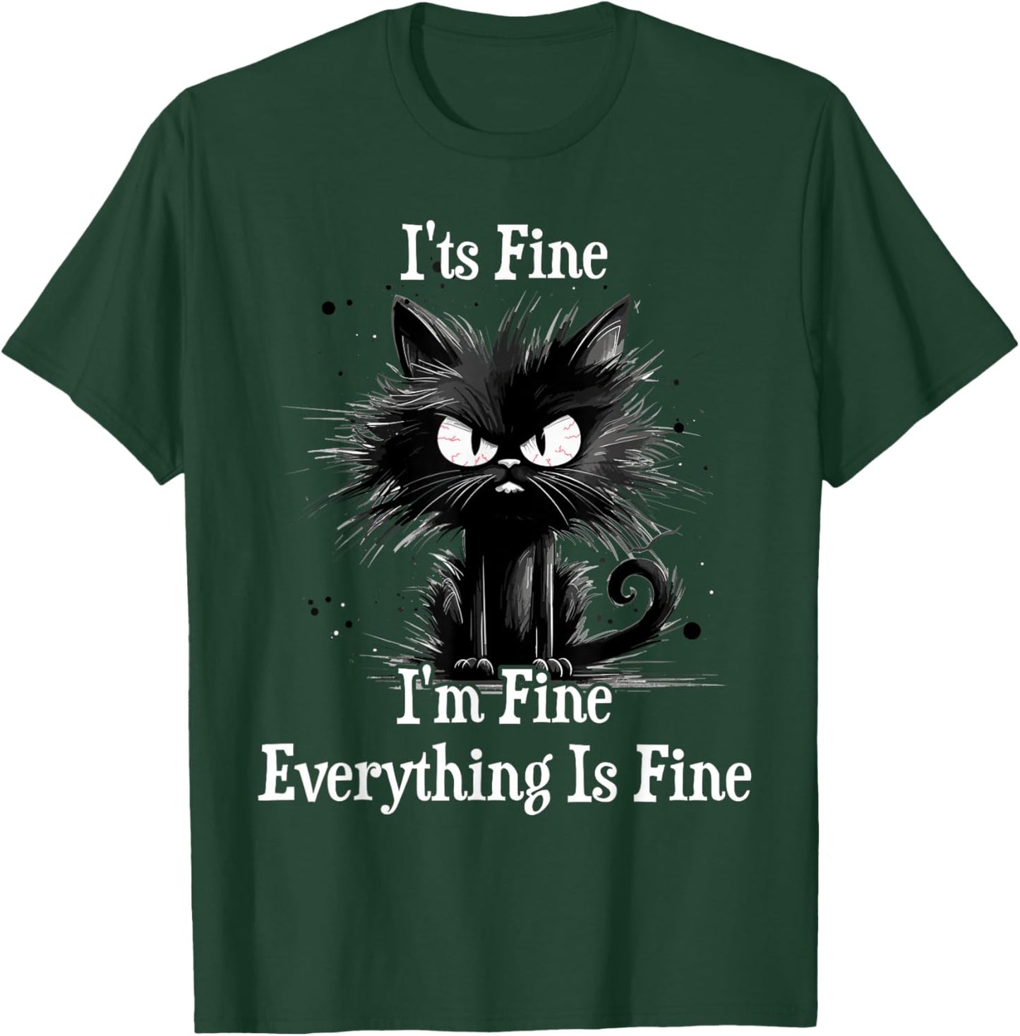 It's Fine I'm Fine Everything Is Fine Witzige Schwarze Katze T-Shirt - T-Shirt | Forest