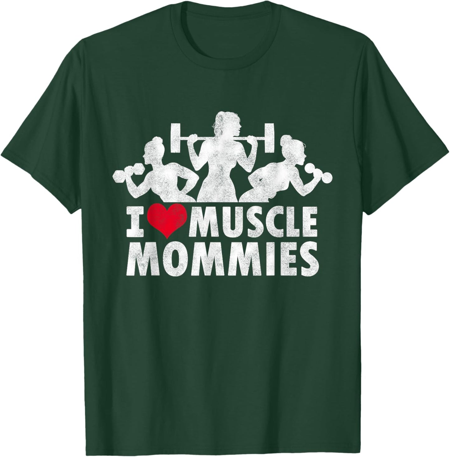 I Love Muscle Mommies, I heart funny gym workout for moms T-Shirt - T-Shirt | Forest
