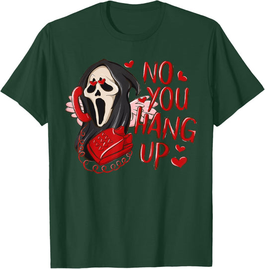 No You Hang Up First Ghost Calling Halloween Funny Valentine T-Shirt - T-Shirt | Forest
