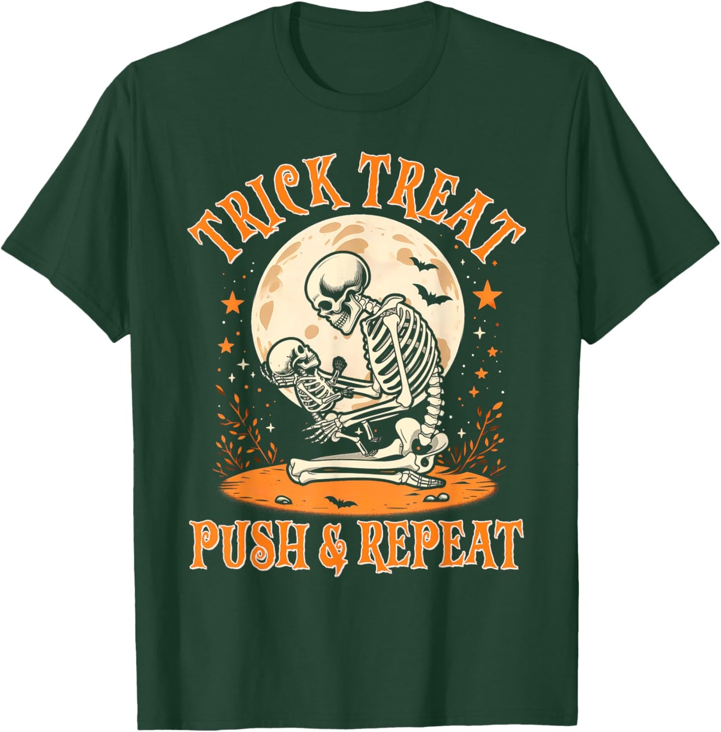 Halloween Labor & Delivery Nurse Trick Treat Push & Repeat T-Shirt - T-Shirt | Forest