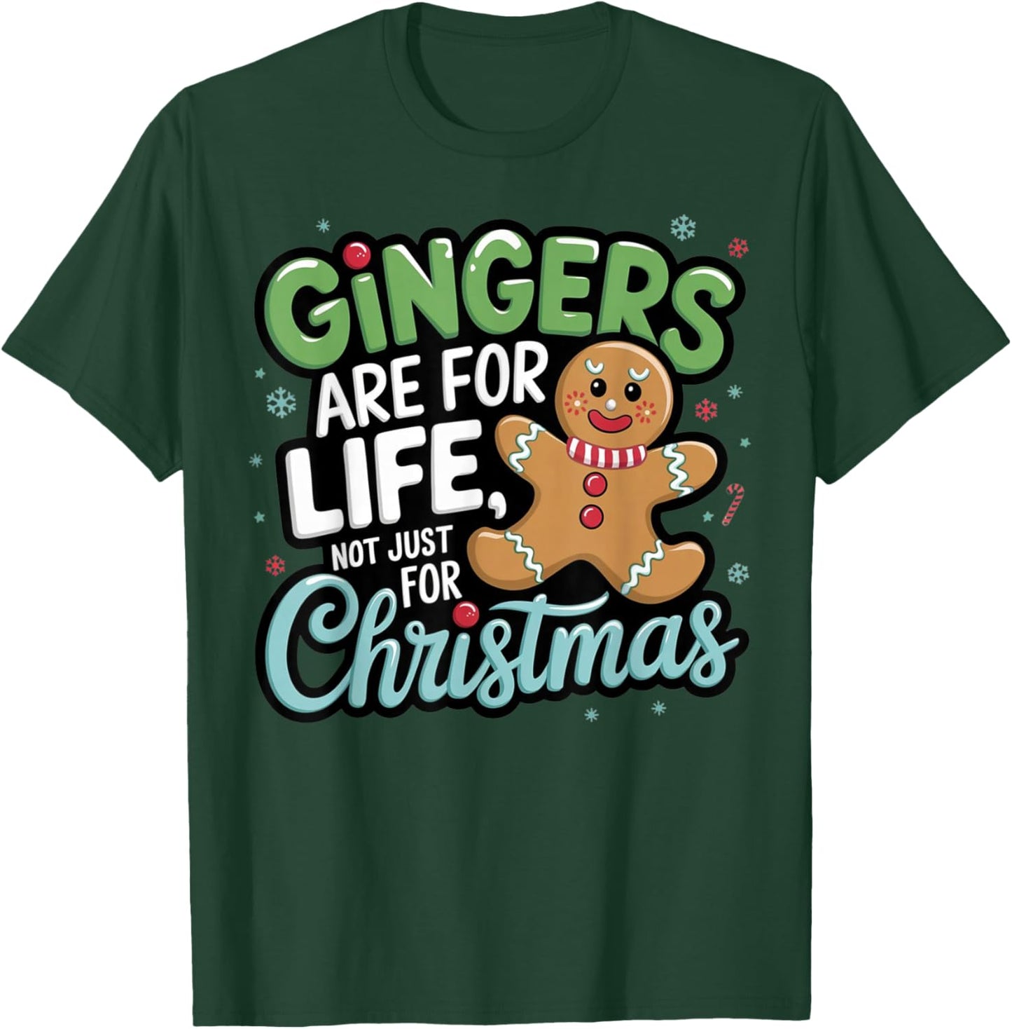 Gingers Are For Life Not Just For Christmas Funny Cute Xmas T-Shirt - T-Shirt | Forest
