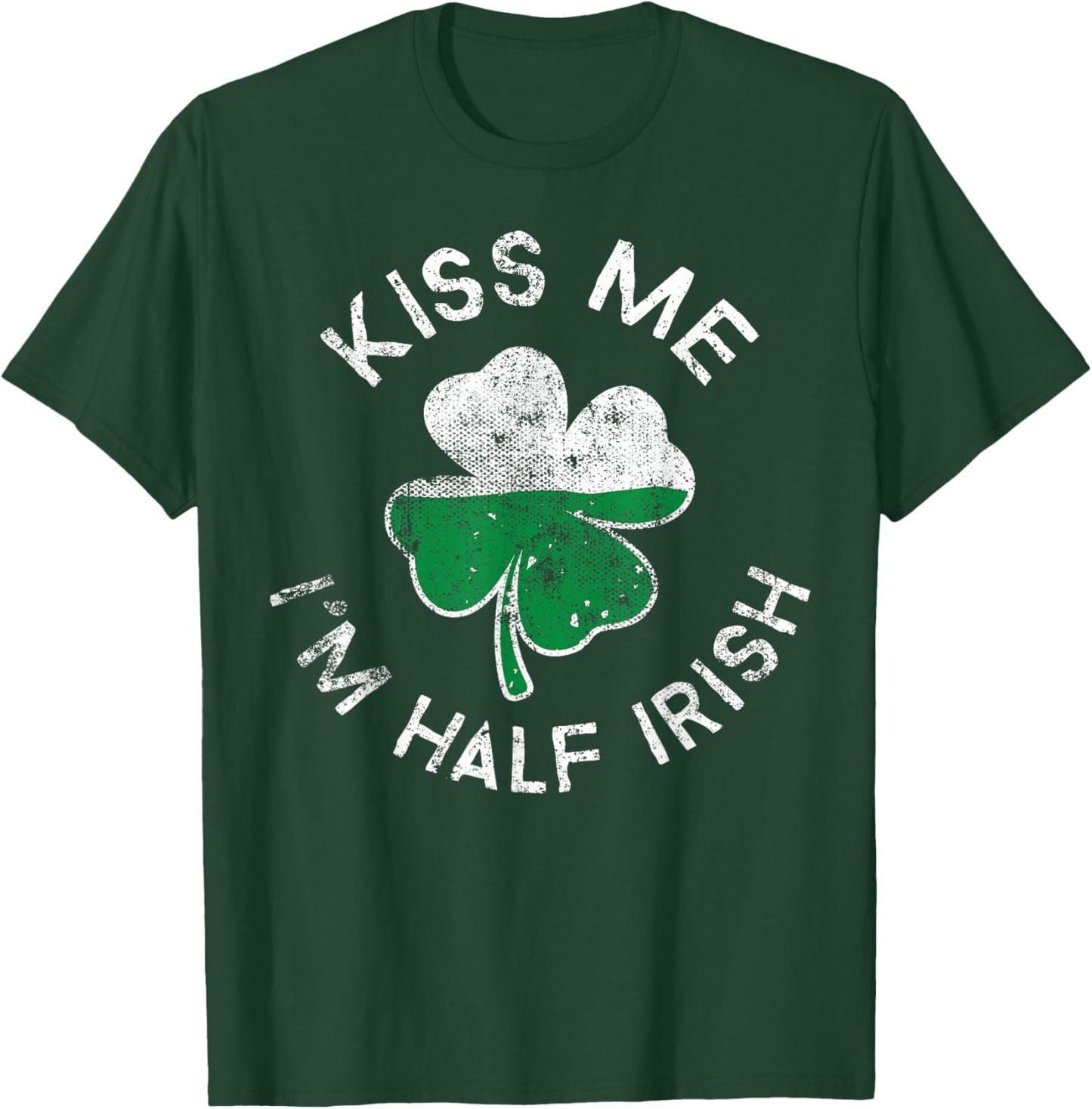 Kiss Me I'm Half Irish Lucky Clover St. Patrick's Day T-Shirt - T-Shirt | Forest