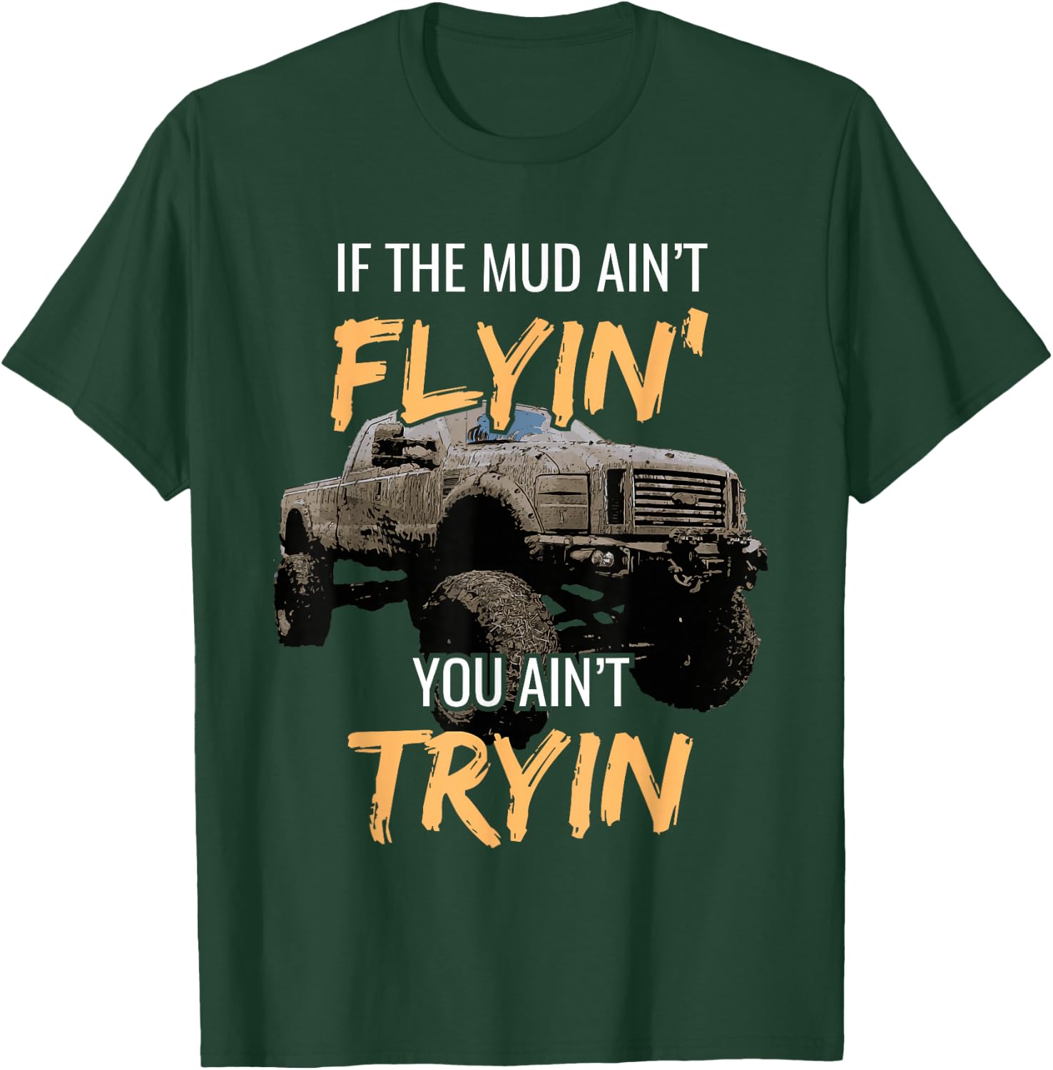 Mud Racing Off-Road 4x4 Truck Bogging Motorsports Dirty T-Shirt - T-Shirt | Forest