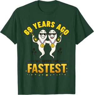 69 Years Ago We were The Fastest Funny Birthday T-Shirt - T-Shirt | Forest