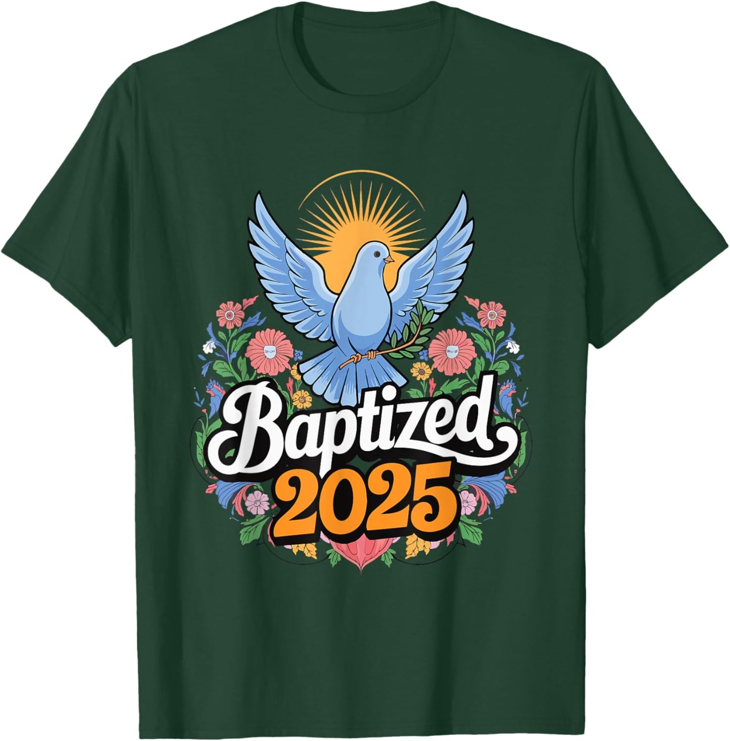 Baptized 2025 T-Shirt - T-Shirt | Forest