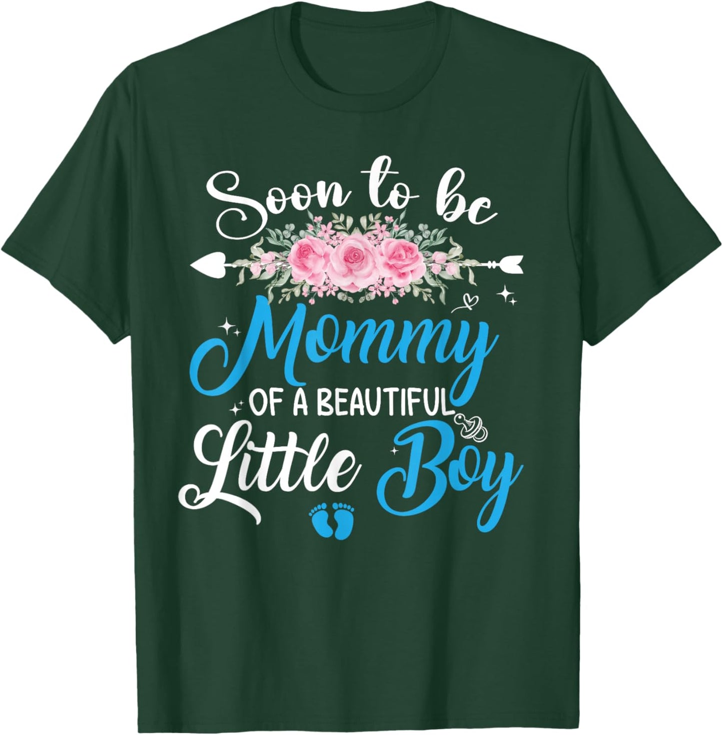 Soon To Be A Mommy Of A Beautiful Little Boy Pregnancy T-Shirt - T-Shirt | Forest