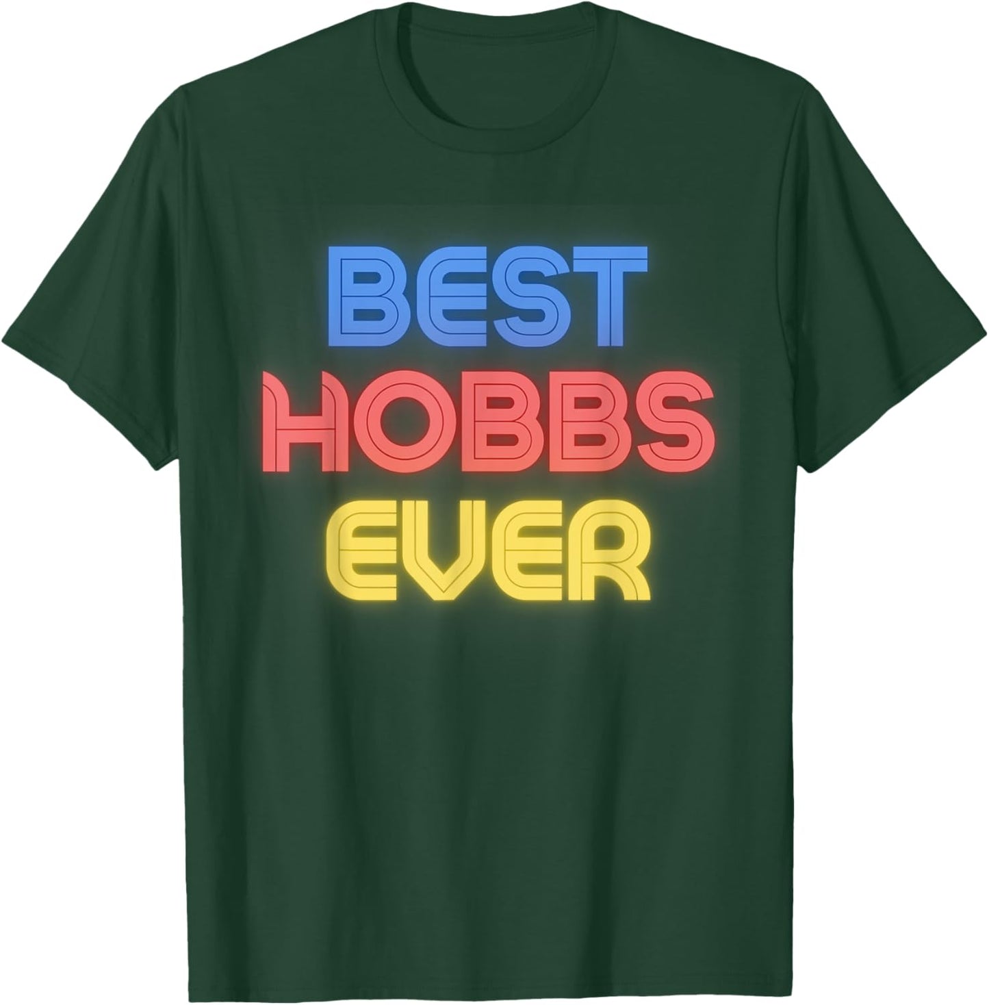 Best Hobbs Ever - Funny Hobbs Name Hobbs T-Shirt - T-Shirt | Forest