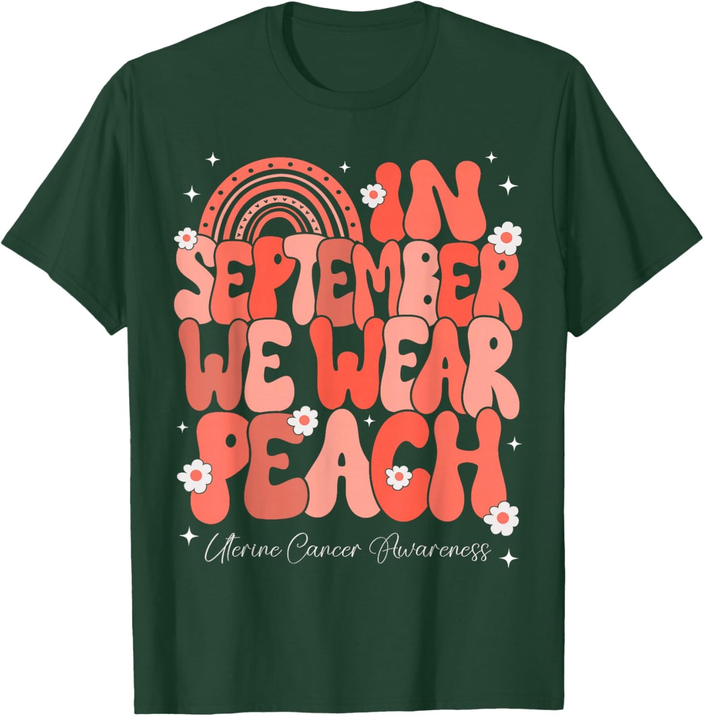In September We Wear Peach Uterine Cancer Awareness Rainbow T-Shirt - T-Shirt | Forest