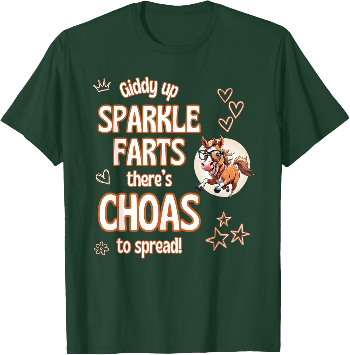 Giddy Up Sparkle Farts There’s Chaos To Spread Star Fun T-Shirt - T-Shirt | Forest