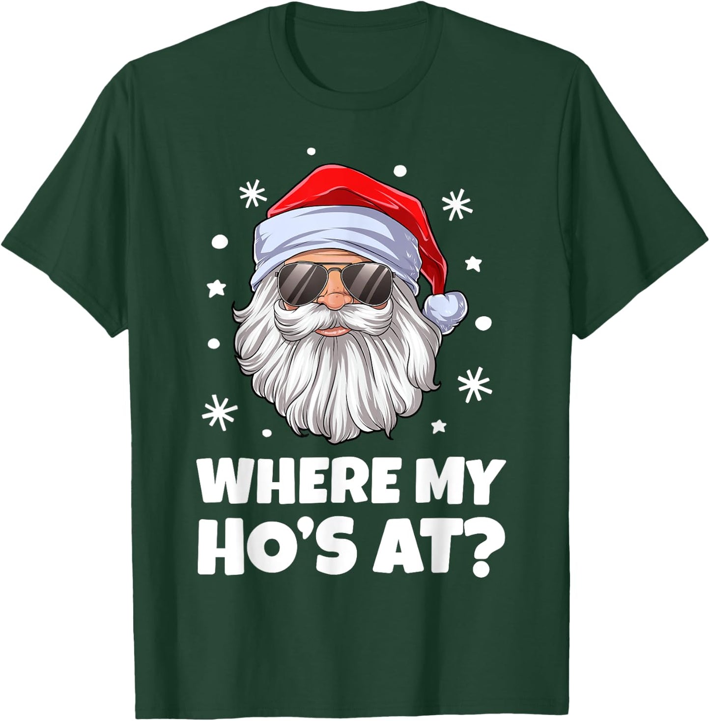 Where My Ho's At Funny Christmas Santa Inappropriate Men Short Sleeve T-Shirt - T-Shirt | Forest