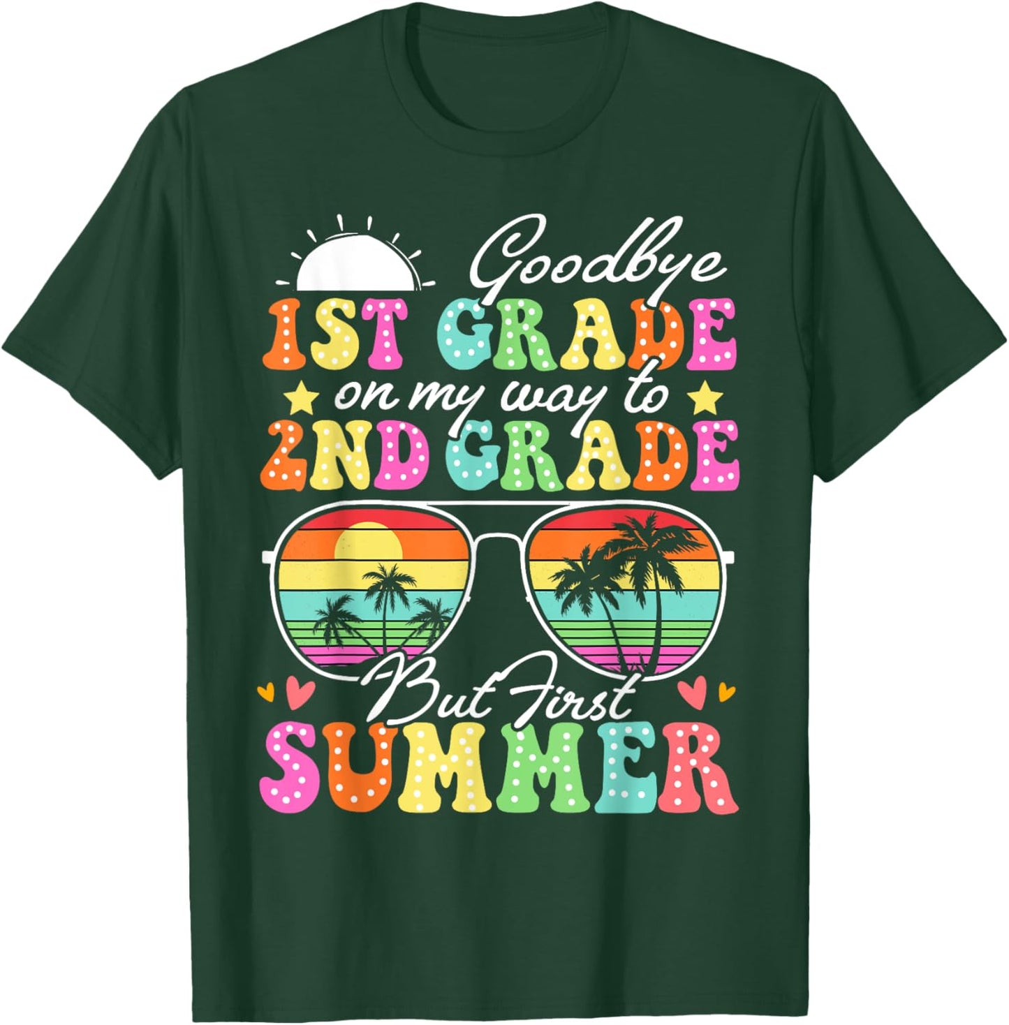 Goodbye 1st Grade Graduation To 2nd Grade Hello Summer Funny T-Shirt - T-Shirt | Forest