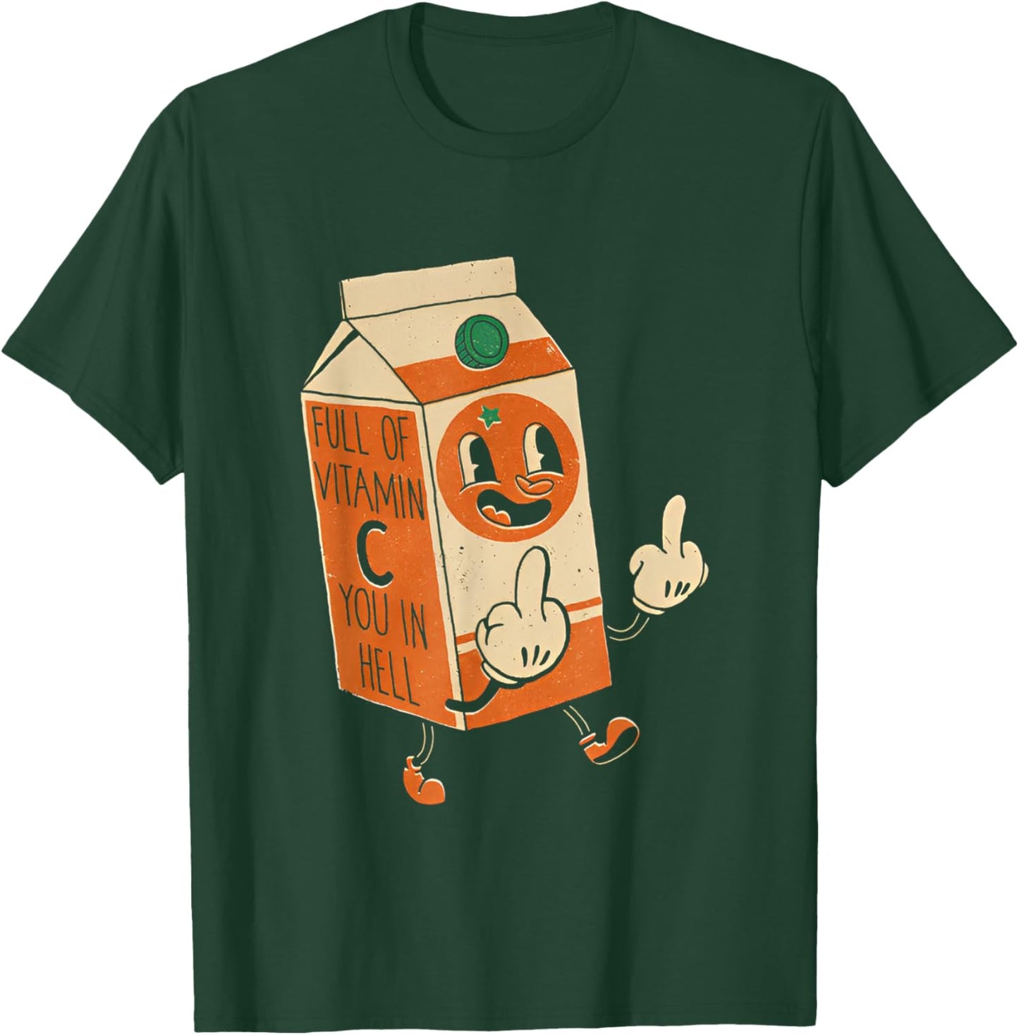 Full Of Vitamin C You In Hell T-Shirt - T-Shirt | Forest