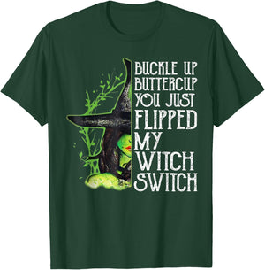 Witch Buckle Up Buttercup You Just Flipped My Witch Switch T-Shirt - T-Shirt | Forest