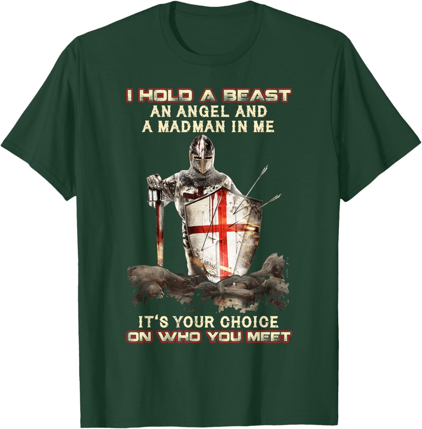 Knight Templar I Hold A Beast an Angel and A Madman in Me T-Shirt - T-Shirt | Forest