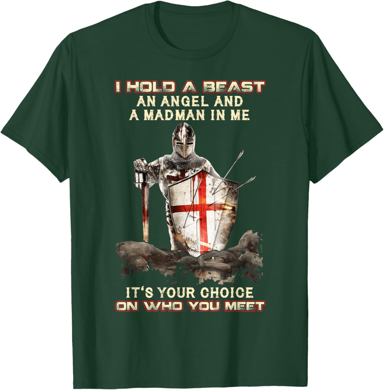 Knight Templar I Hold A Beast an Angel and A Madman in Me T-Shirt - T-Shirt | Forest