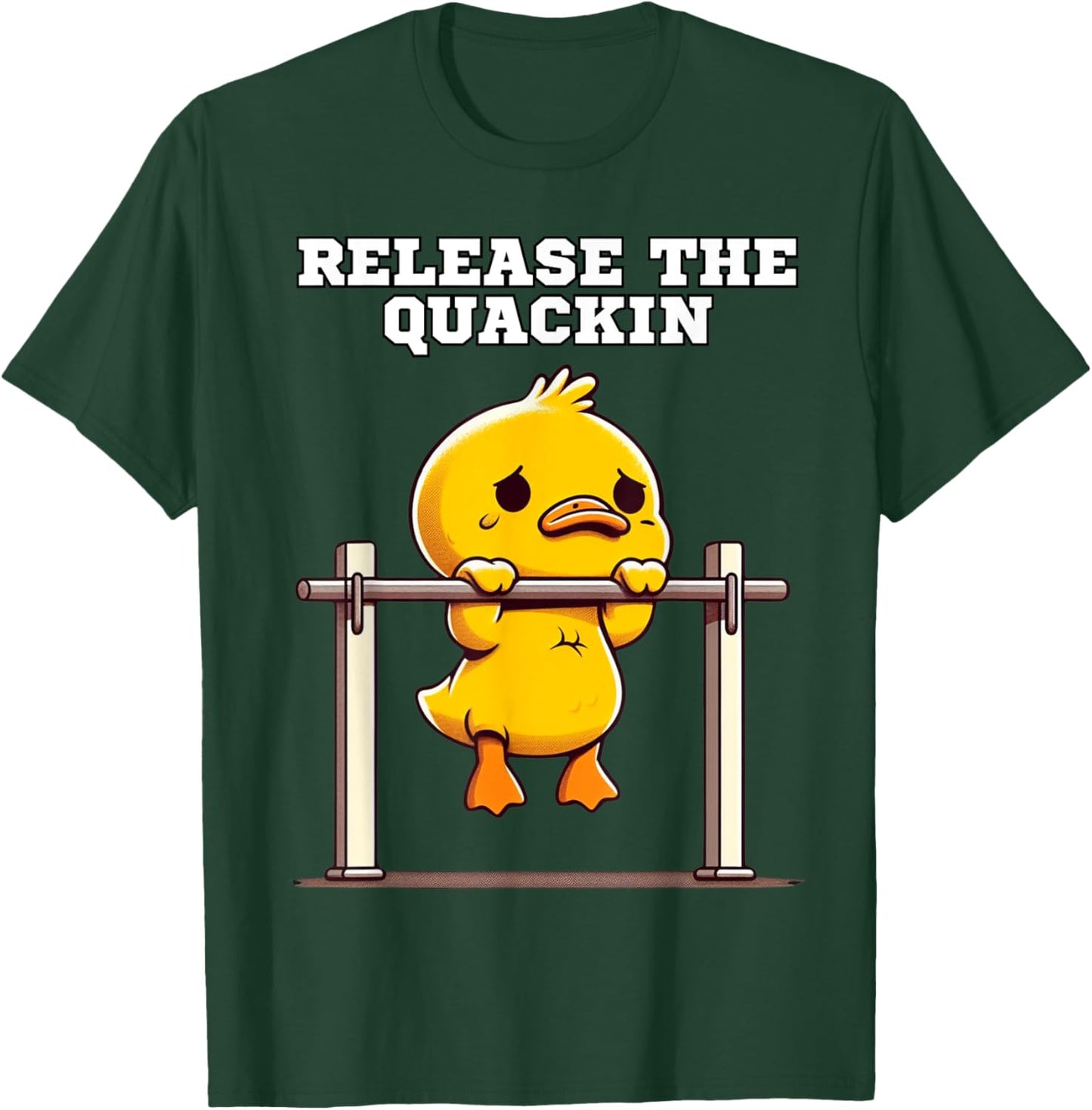 Release The Quackin - Funny Fitness Duck T-Shirt - T-Shirt | Forest