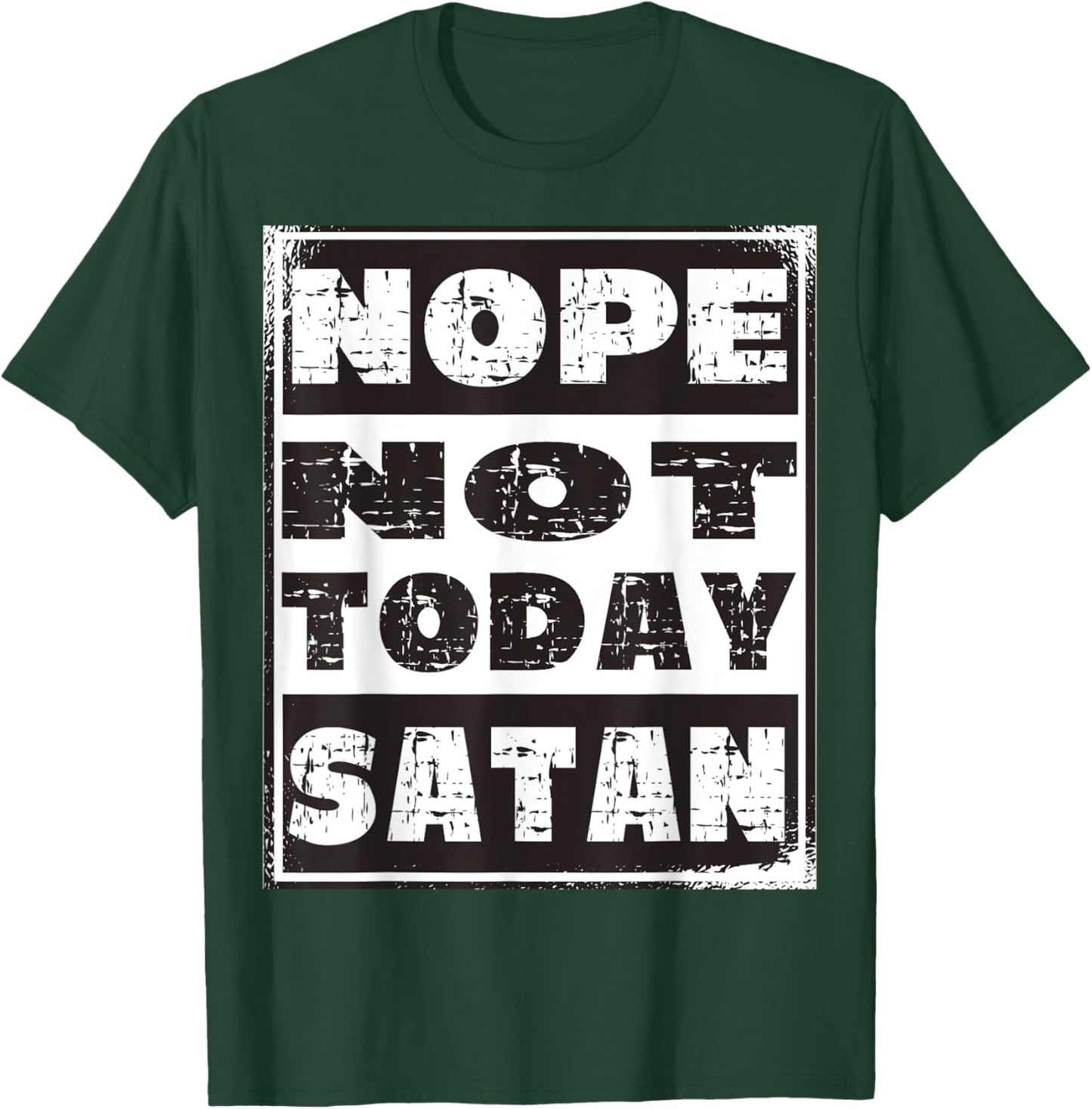 Nope Not Today Satan Funny Christian Religious T-Shirt - T-Shirt | Forest