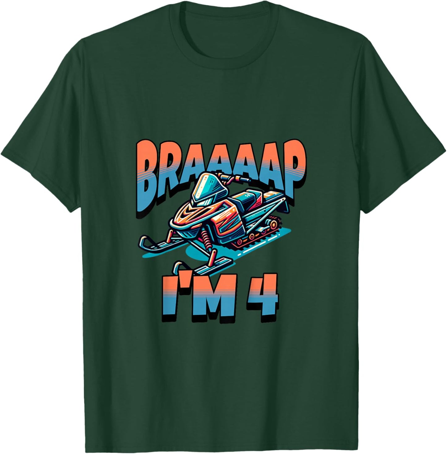 Snowmobile Braaaap I'm 4 Year Old 4th Birthday Boy T-Shirt - T-Shirt | Forest