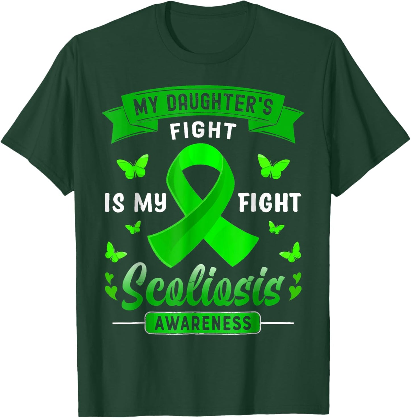 My Daughter’s Fight Is My Fight Scoliosis Awareness T-Shirt - T-Shirt | Forest