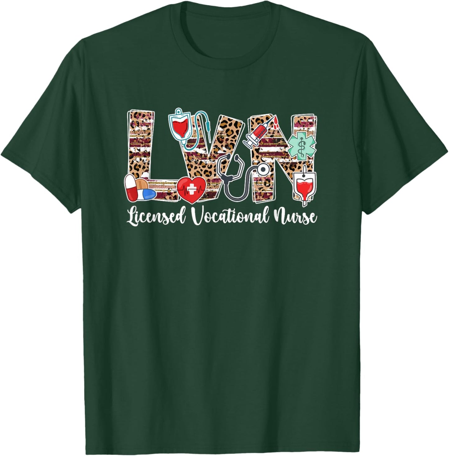 LVN Licensed Vocational Nurse LVN Nurse LVN Nursing T-Shirt - T-Shirt | Forest
