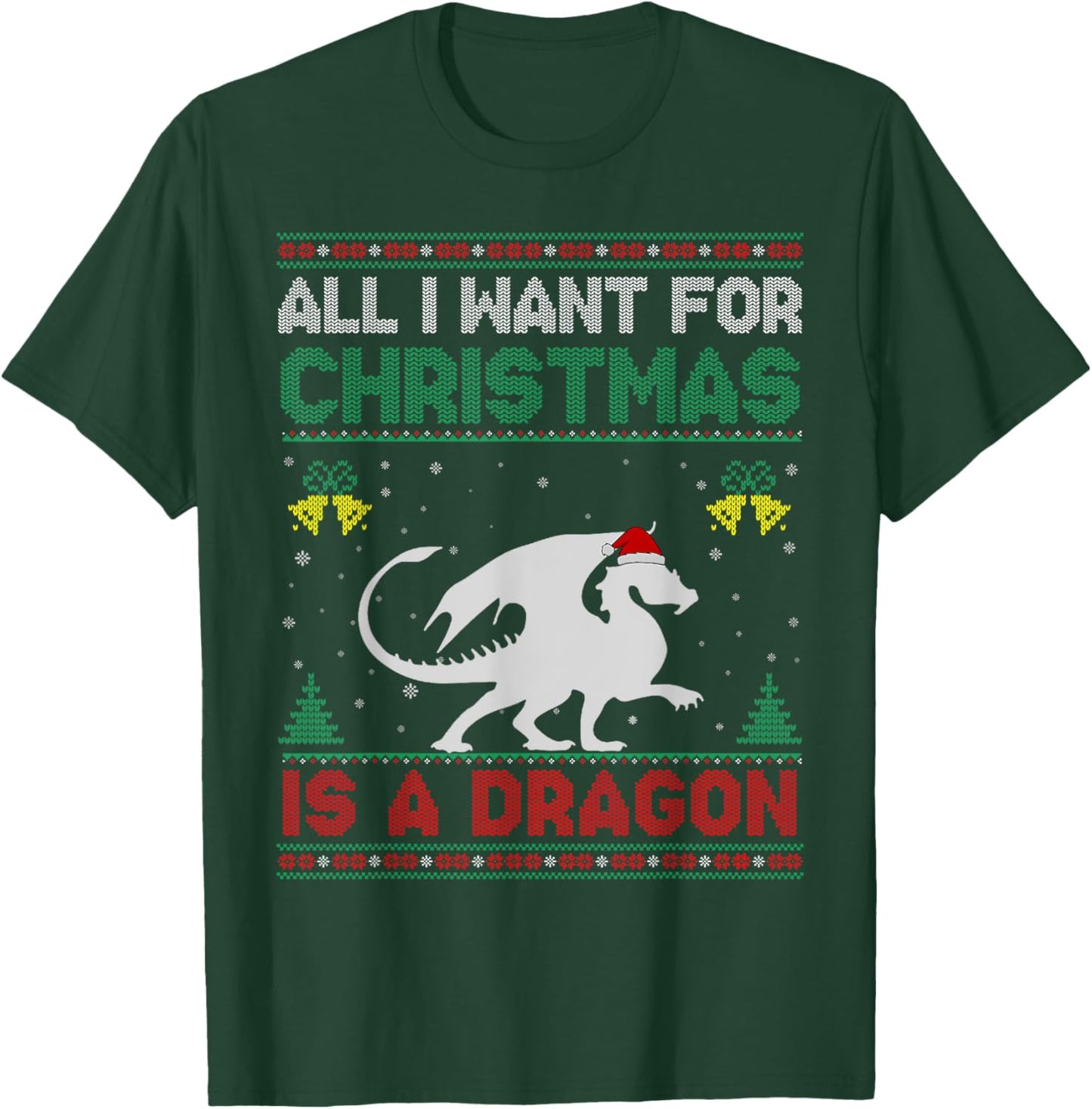 All I Want For Christmas Is A Dragon Ugly Sweater T-Shirt - T-Shirt | Forest