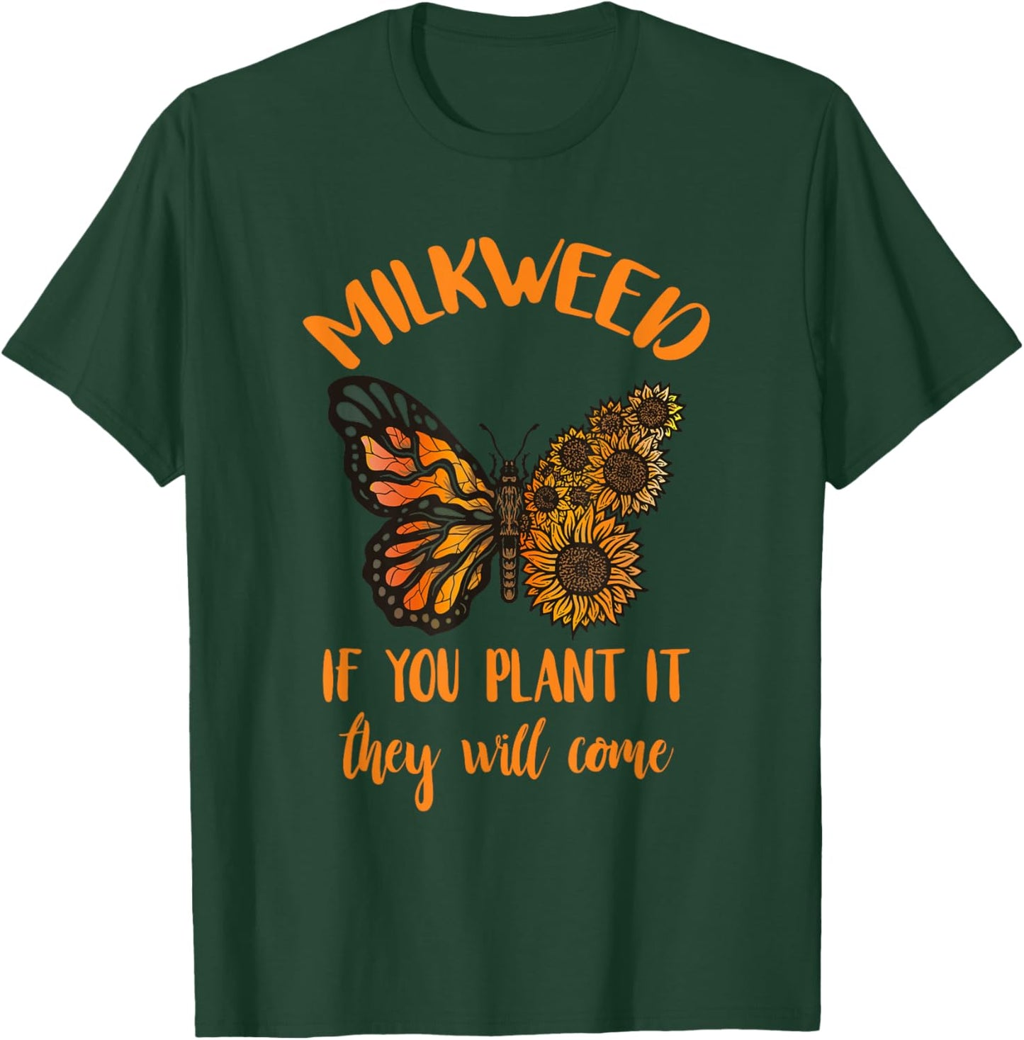 Entomology Milkweed If You Plant It Monarch Butterfly Lover T-Shirt - T-Shirt | Forest