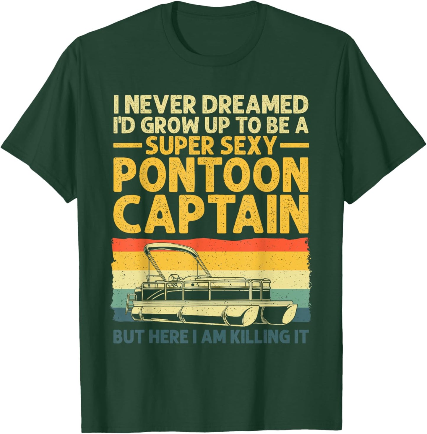 Funny Pontoon Captain Art Girl Pontoon Boat Lover T-Shirt - T-Shirt | Forest