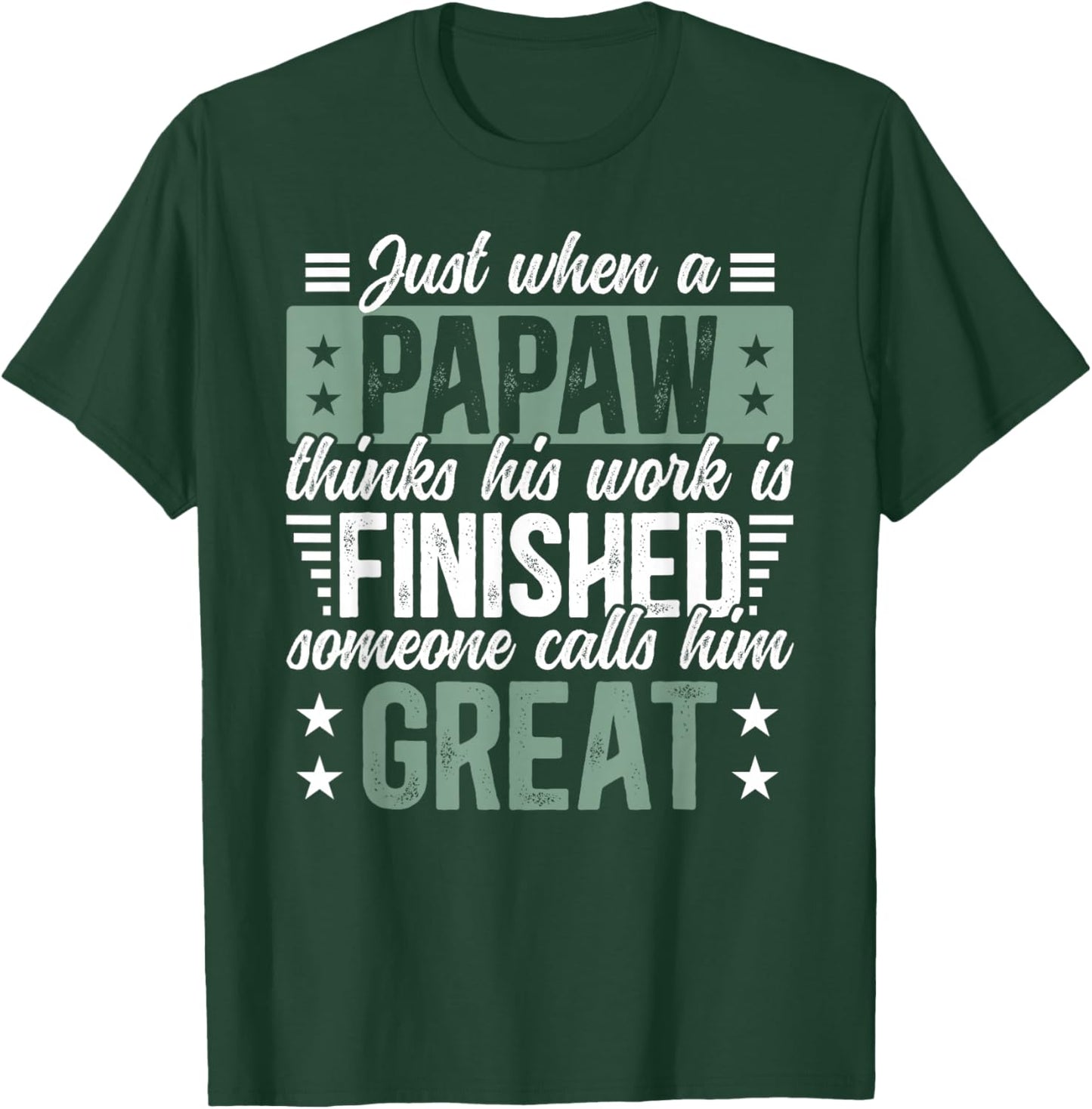 Great Papaw Appreciation Great Papaw T-Shirt - T-Shirt | Forest