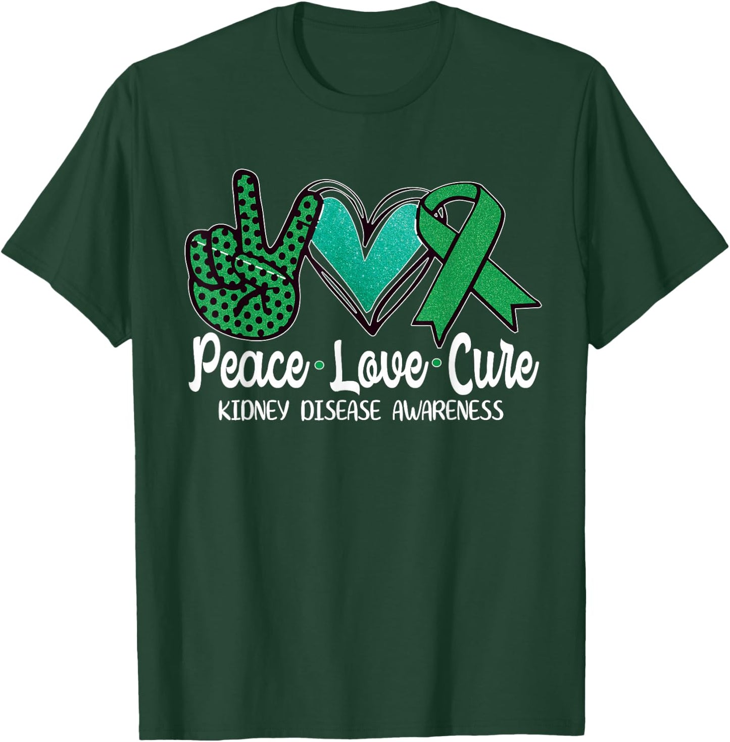 Peace Love Cure Kidney Disease Awareness T-Shirt - T-Shirt | Forest