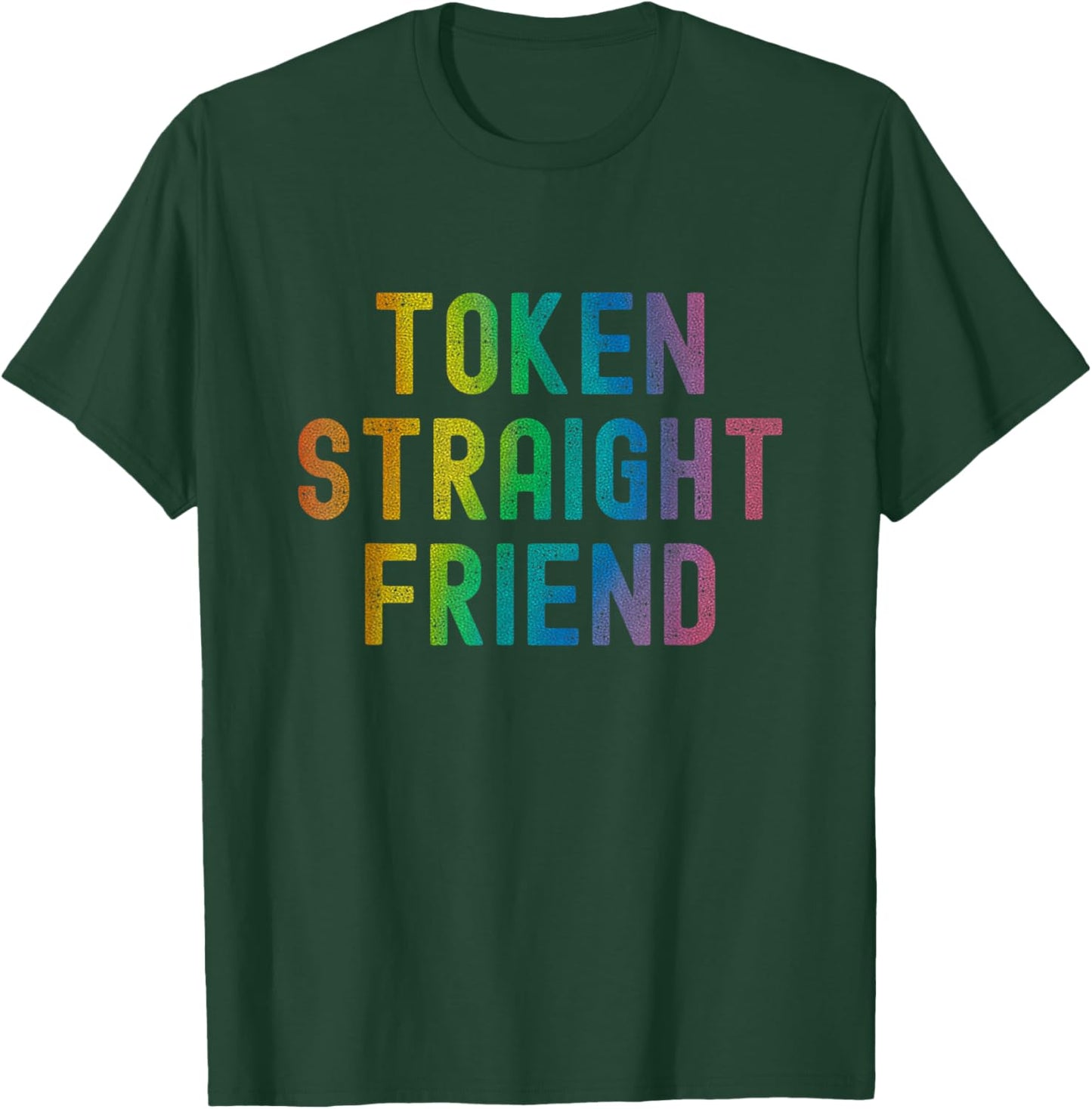 Token Straight Friend Funny Slang Queer Ally Gay Pride Stuff T-Shirt - T-Shirt | Forest