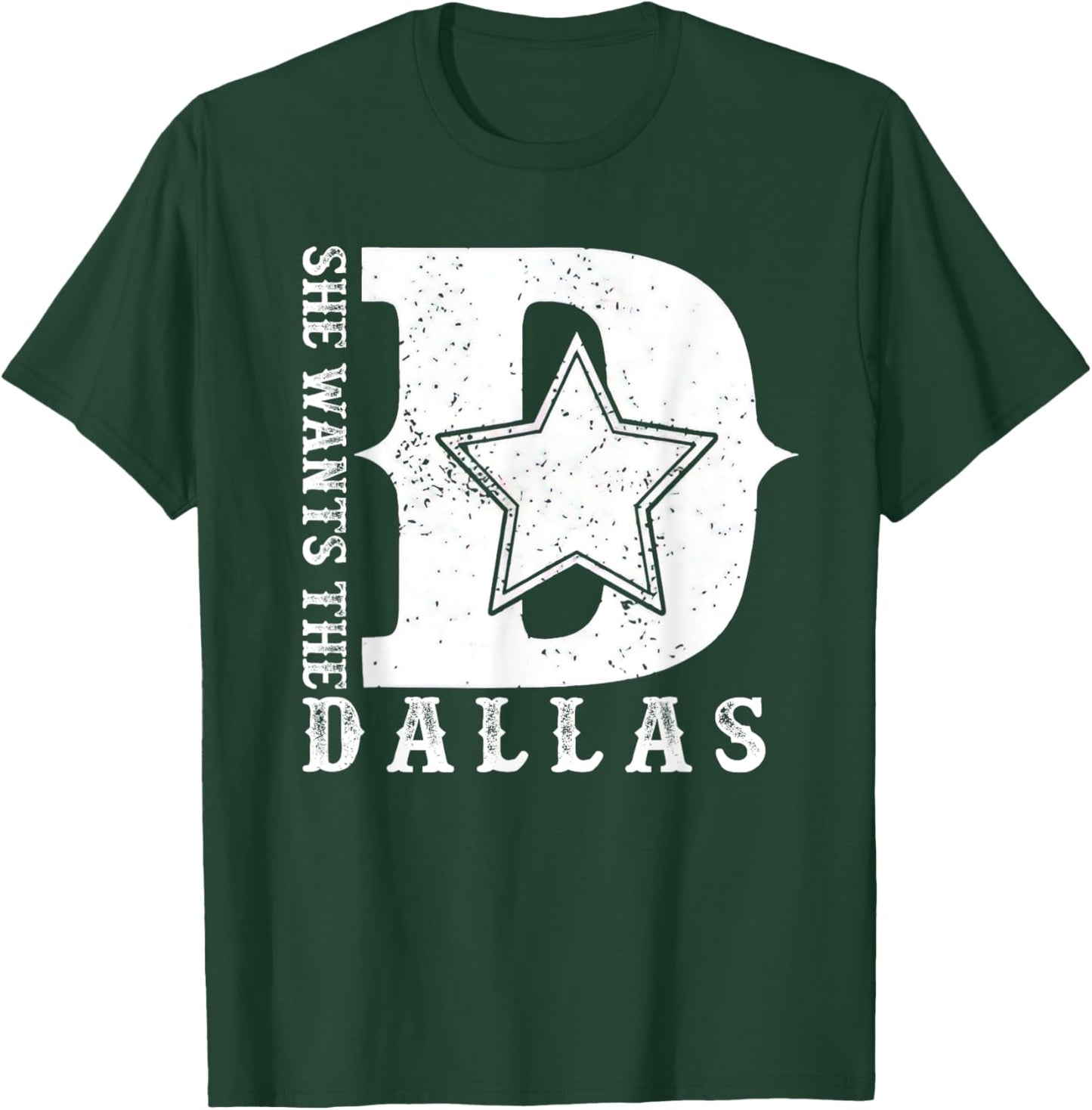 She Wants The D For Dallas Hilarious Lady Shirts T-Shirt - T-Shirt | Forest