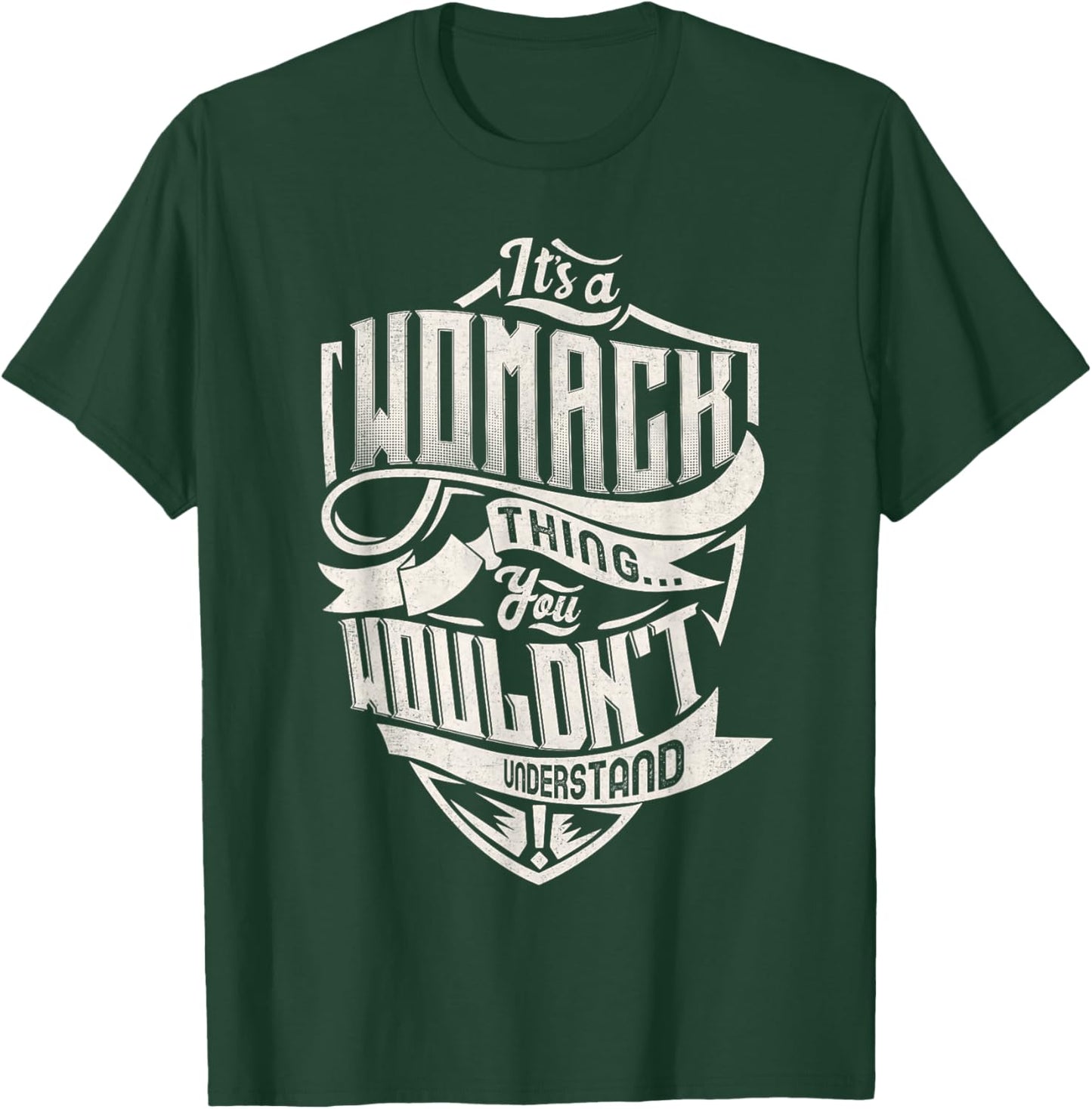 It's A WOMACK Thing You Wouldn't Understand Family Name T-Shirt - T-Shirt | Forest