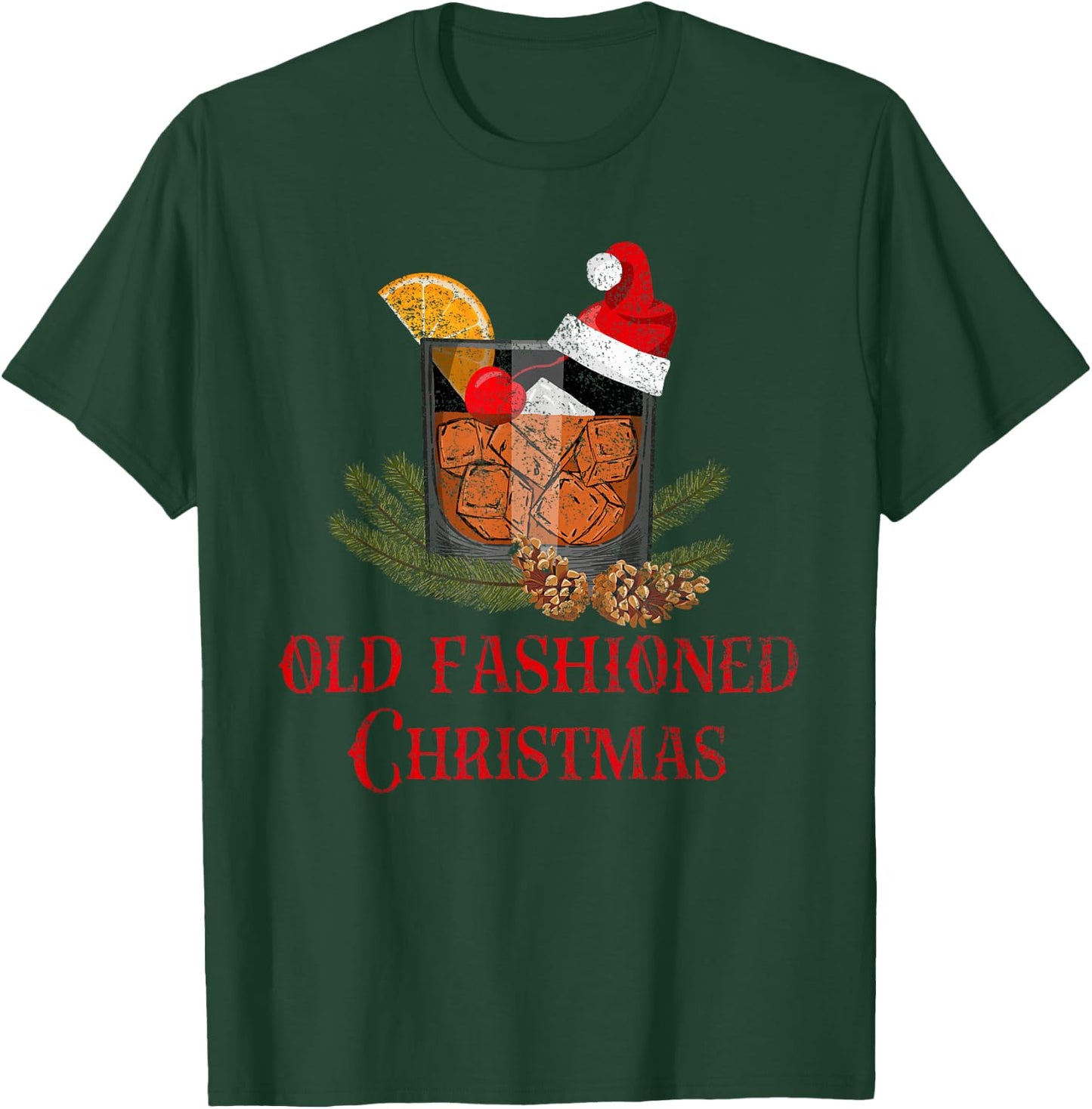 Love That Country Life Whiskey Old Fashioned Christmas Funny Bourbon Cocktail Drink T-Shirt - T-Shirt | Forest