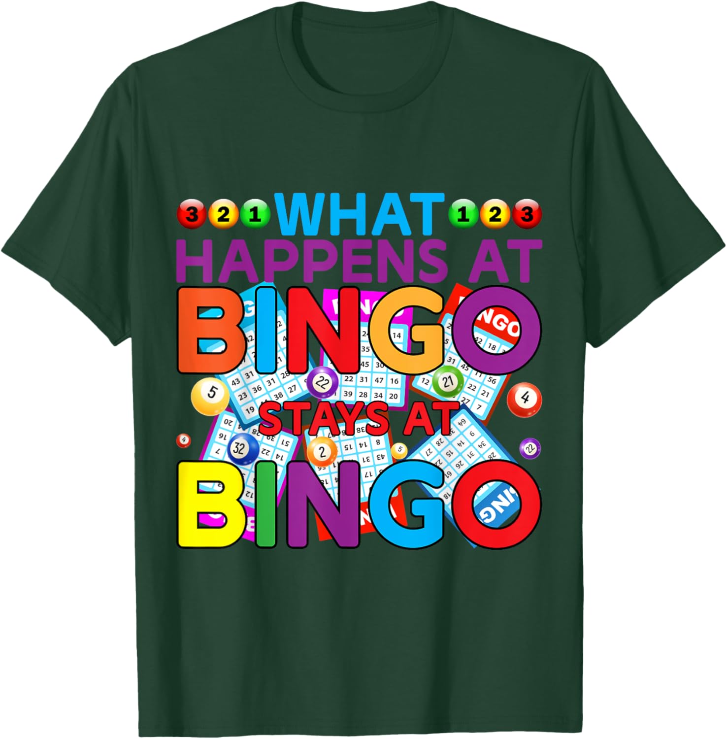 Bingo Player What Happens At Bingo Game Lover T-Shirt - T-Shirt | Forest