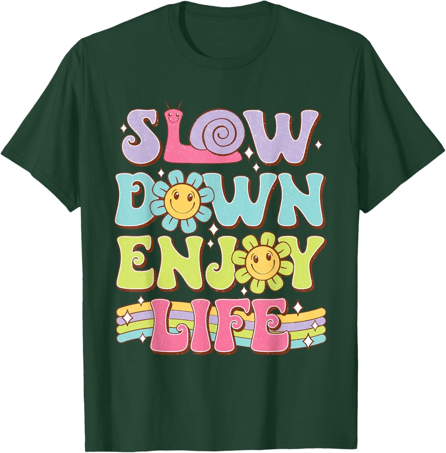 Slow Down Enjoy Life Motivational Quotes Men Women T-Shirt - T-Shirt | Forest