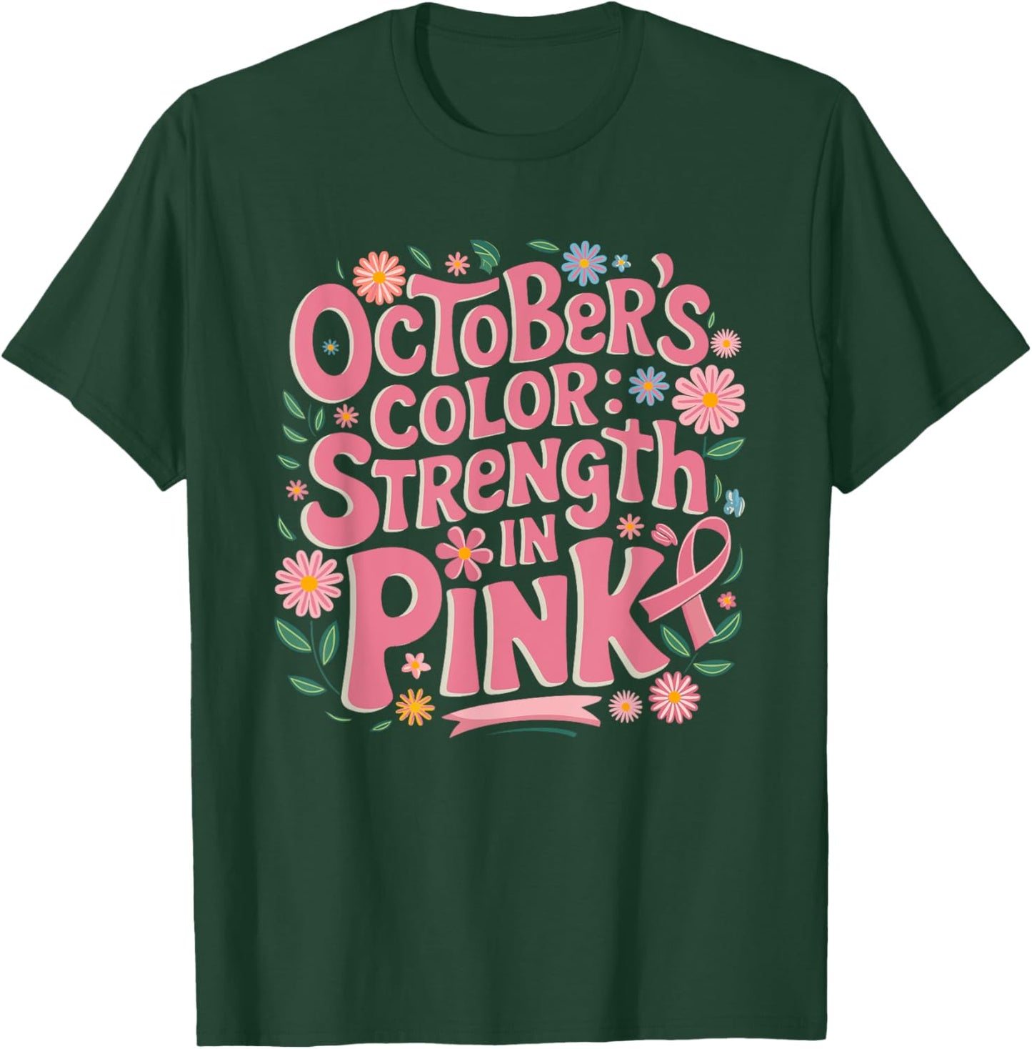 Pink October Strength In Pink Breast Cancer Awareness T-Shirt - T-Shirt | Forest