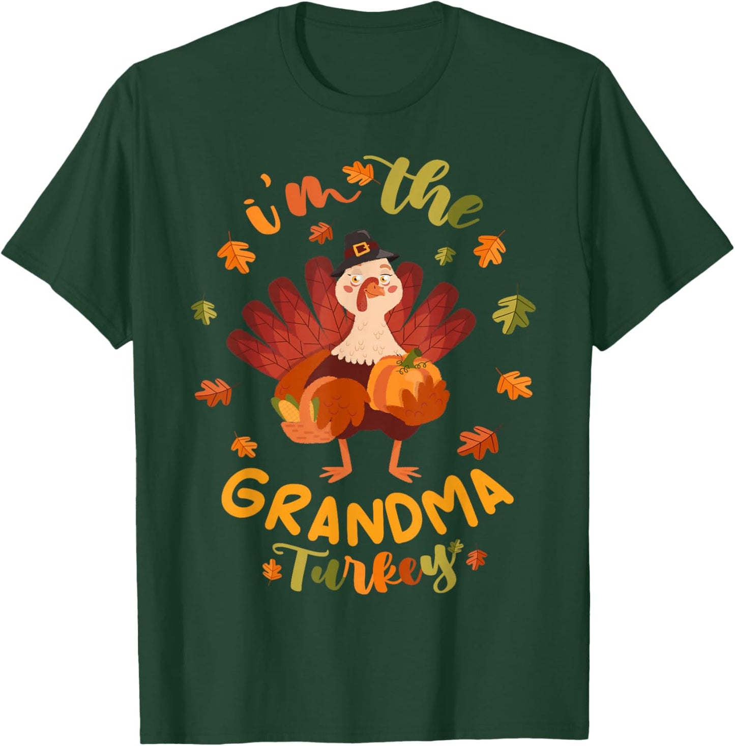 I'm the Grandma Turkey Thanksgiving 2025 Family Autumn Fall T-Shirt - T-Shirt | Forest