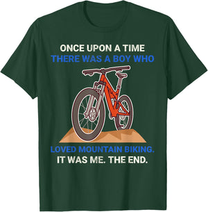 Once Upon A Time There Was A Boy Who Loved Mountain Biking T-Shirt - T-Shirt | Forest