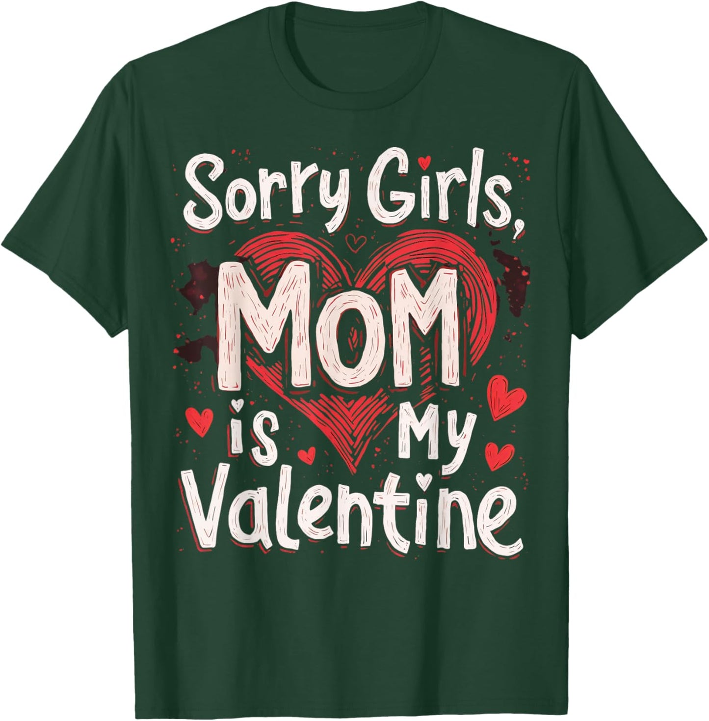 Sorry Girls Mom Is My Valentine Valentines Day Kids Boys T-Shirt - T-Shirt | Forest