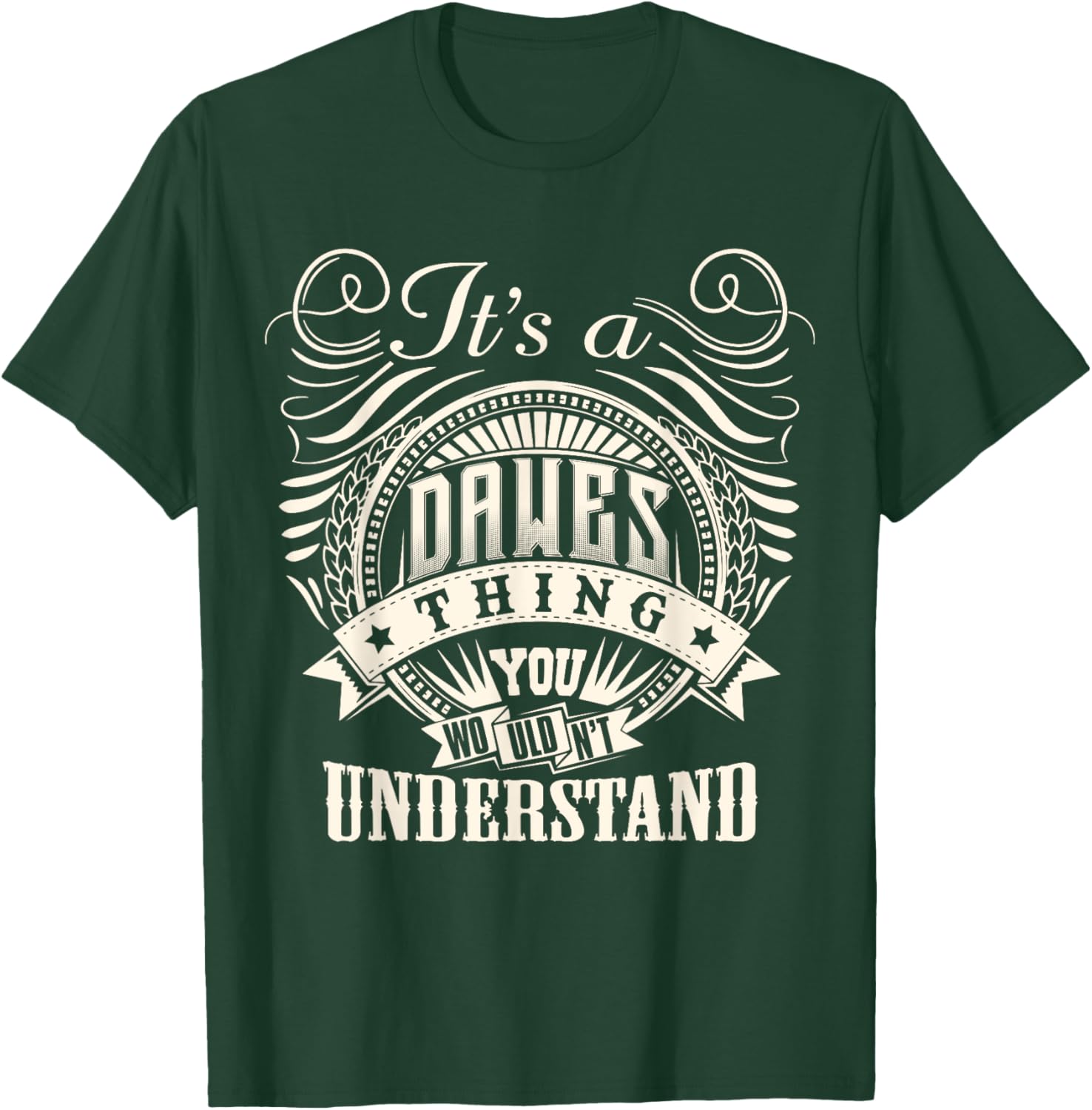 It's A DAWES Thing You Wouldn't Understand DAWES Family T-Shirt - T-Shirt | Forest