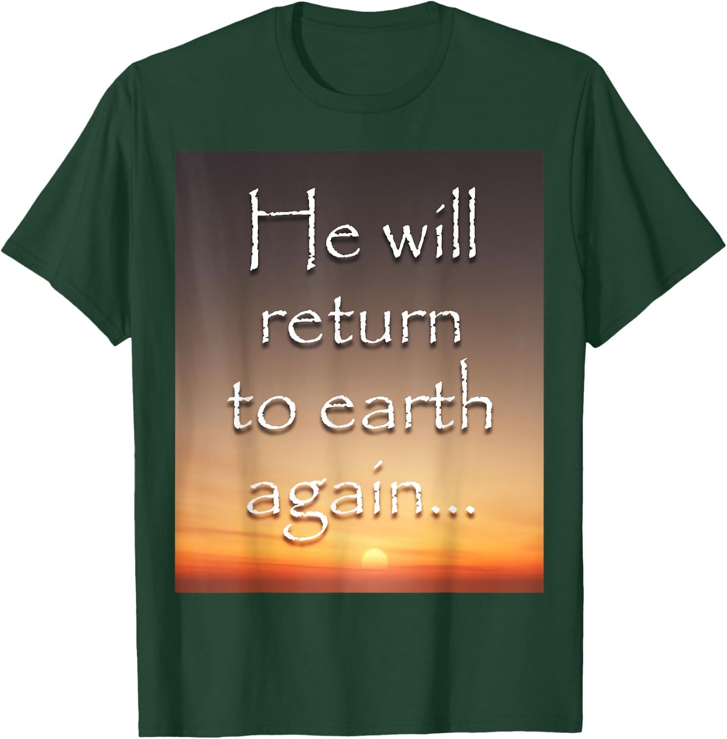 He will return to earth again - Jesus T-Shirt - T-Shirt | Forest