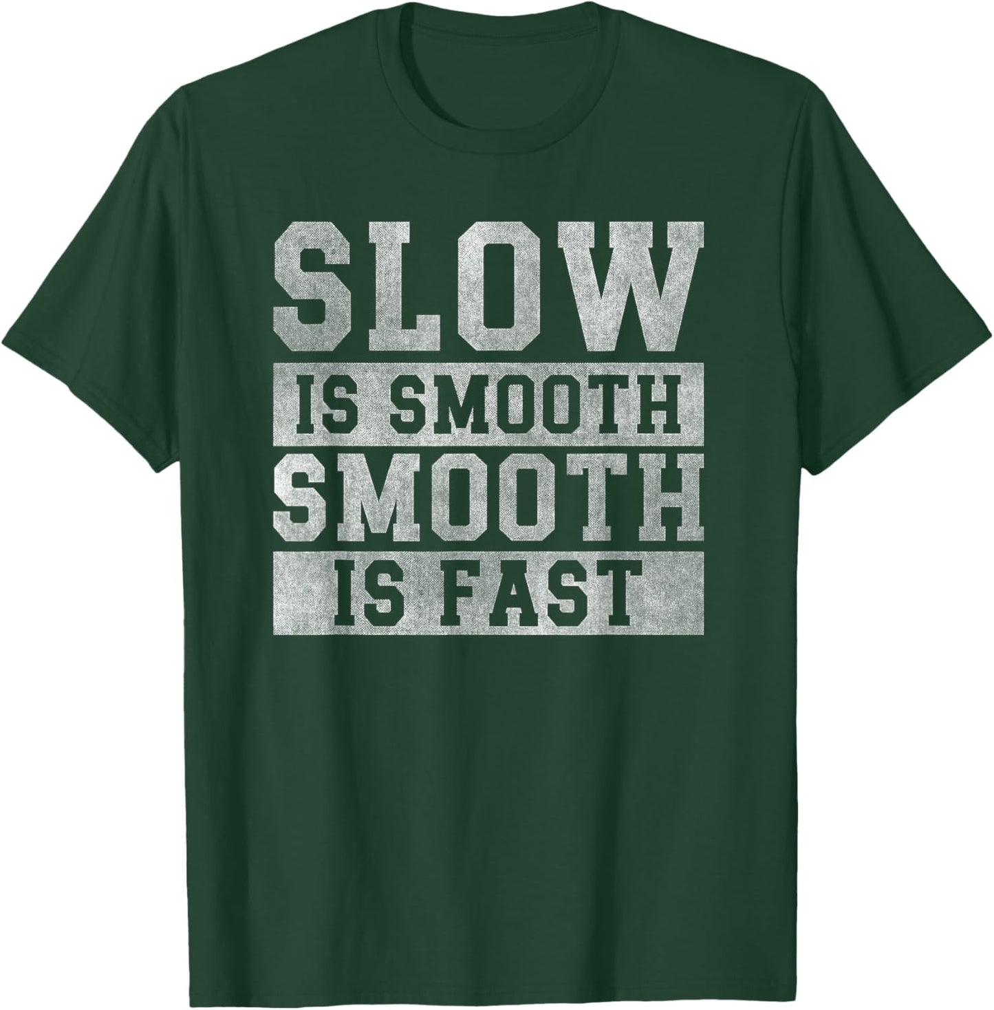 workout Slow Is Smooth, positive quote motivational sayings T-Shirt - T-Shirt | Forest