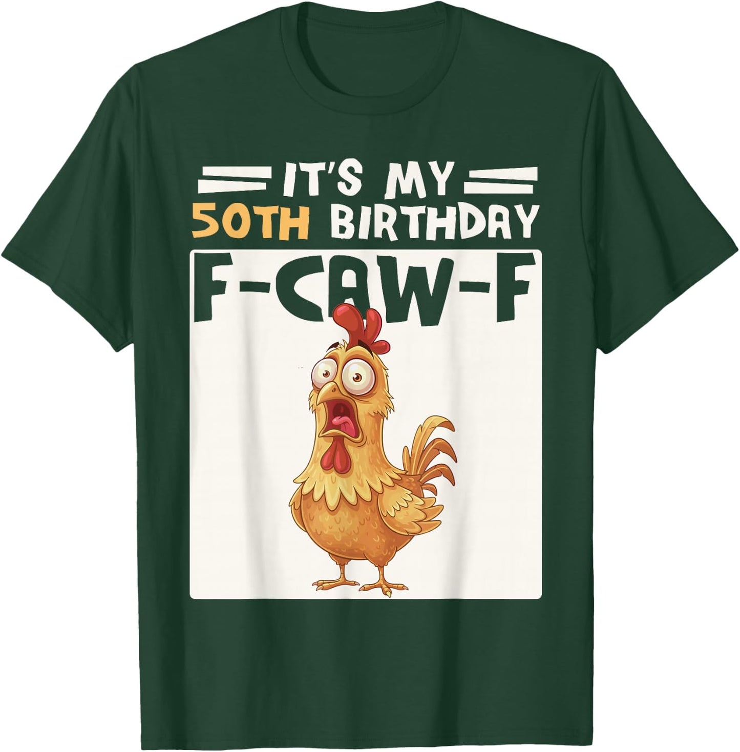 50th Birthday Men Women Funny F-Caw-F Chicken Rooster Humor T-Shirt - T-Shirt | Forest
