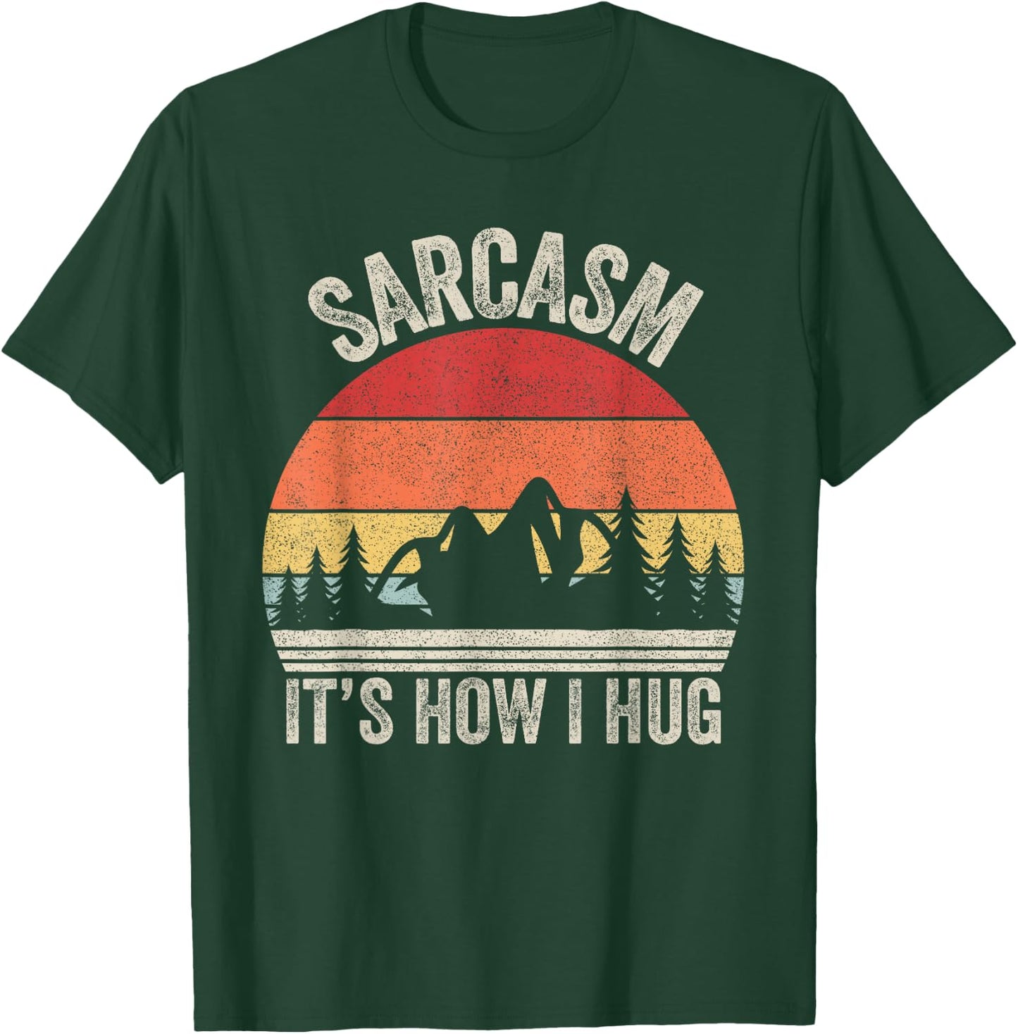 Vintage Retro Sarcasm It's How I Hug Shirt Sarcastic Gift T-Shirt - T-Shirt | Forest