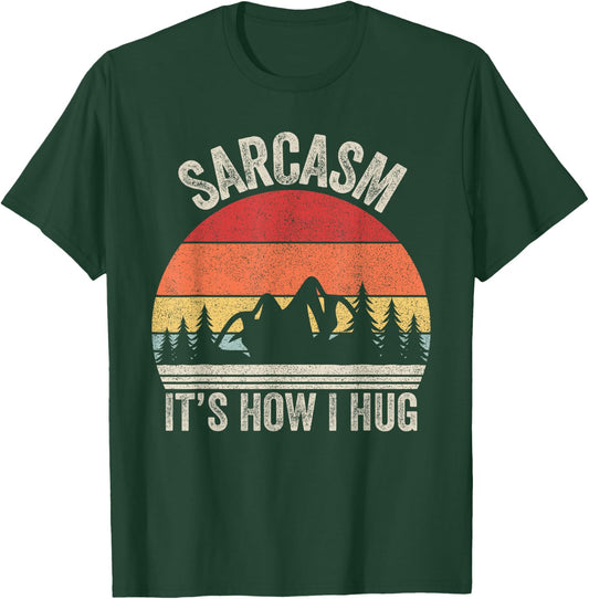 Vintage Retro Sarcasm It's How I Hug Shirt Sarcastic Gift T-Shirt - T-Shirt | Forest
