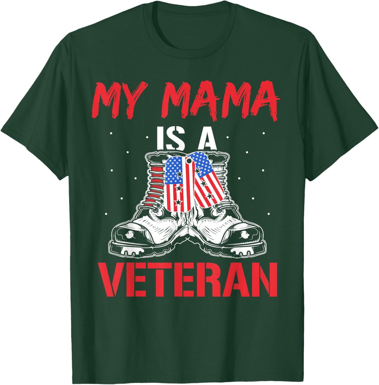 My Mama Is A Veteran Usa Military Veterans American Mom T-Shirt - T-Shirt | Forest