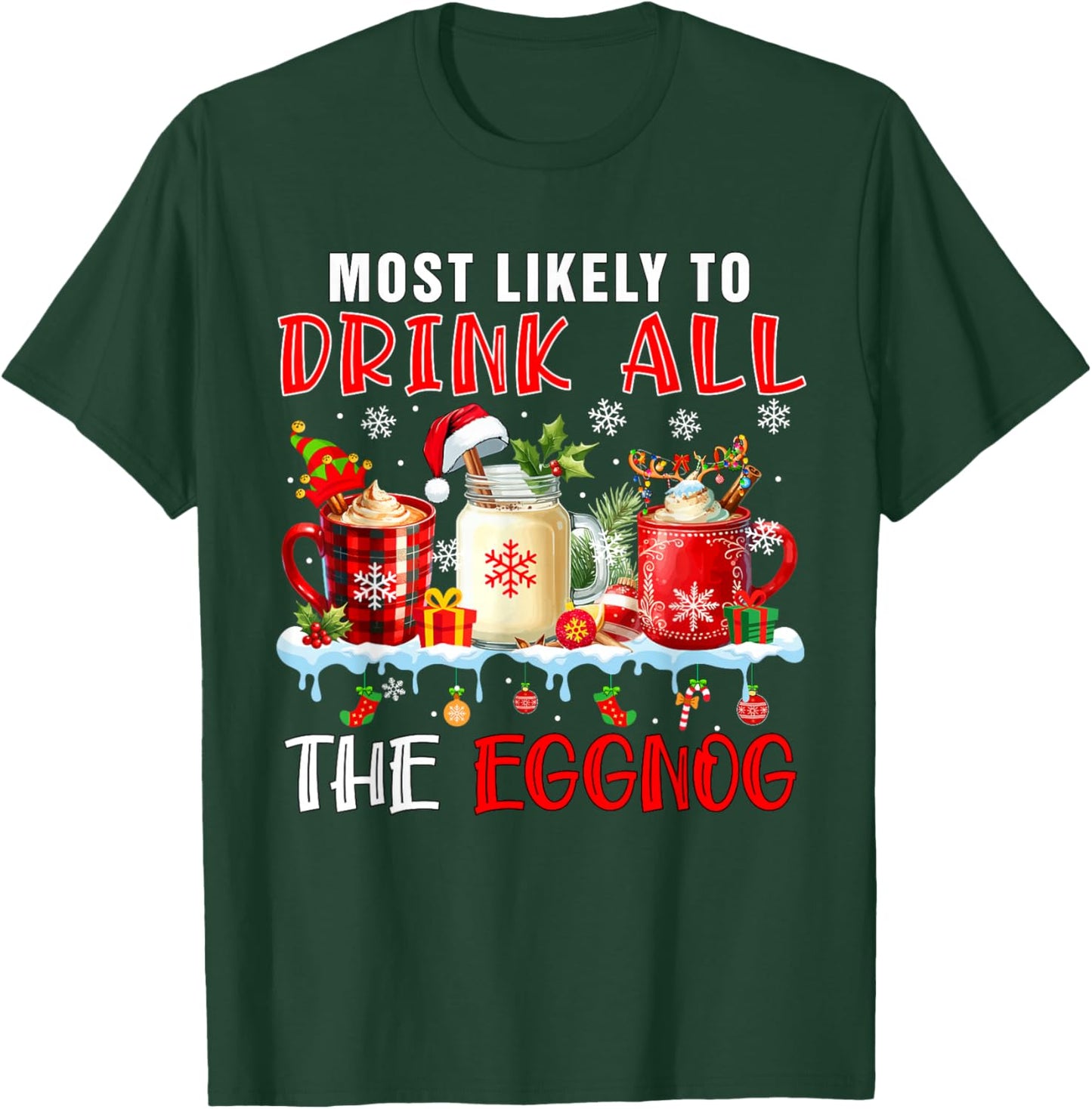 Most Like To Drink All Eggnog Xmas Naughty Santa Drinker T-Shirt - T-Shirt | Forest