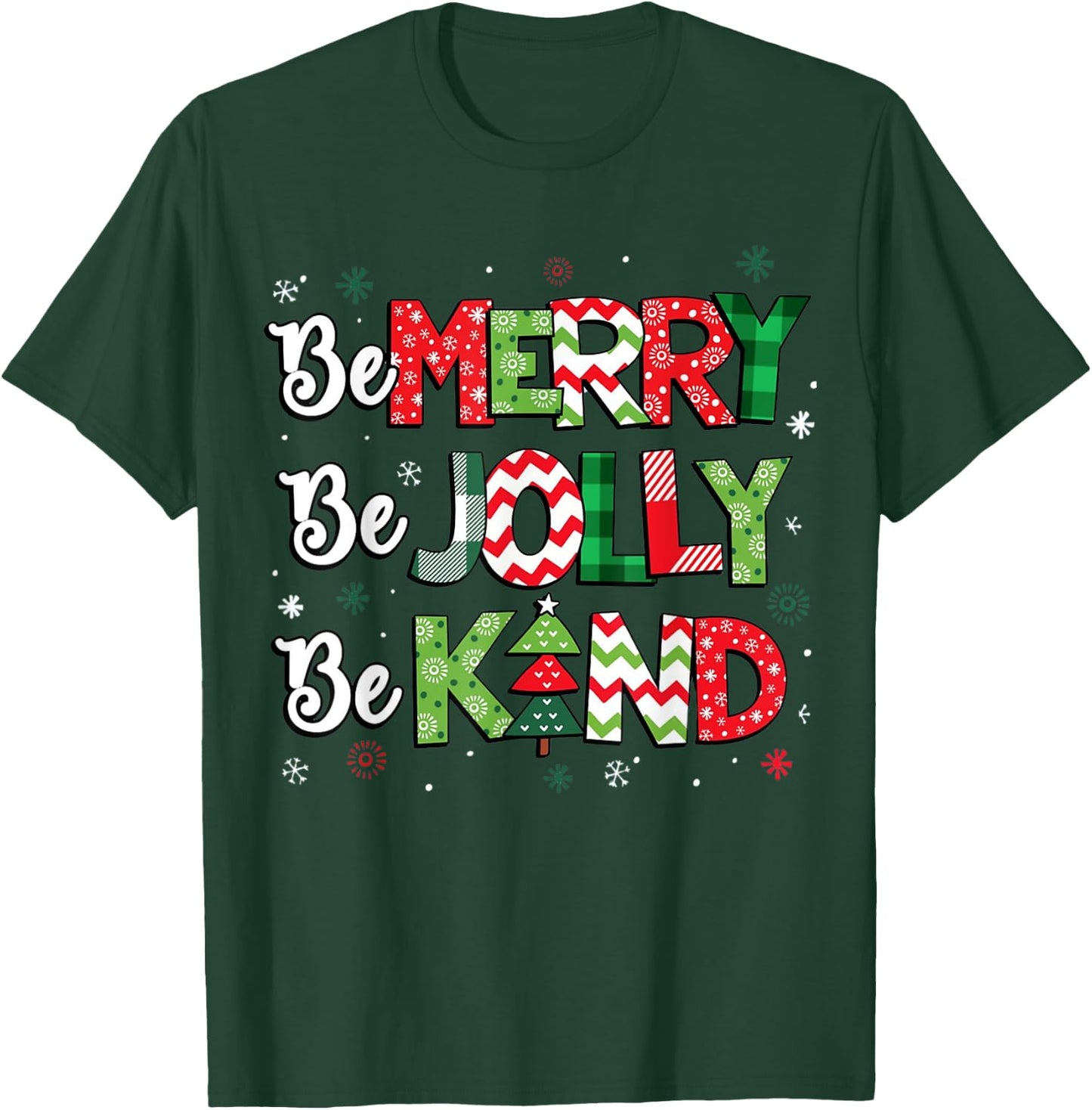 Be Merry Be Jolly Be Kind Christmas Tree Family Christmas T-Shirt - T-Shirt | Forest